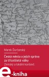 Česká města a jejich správa za třicetileté války - Marek Ďurčanský