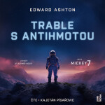 Trable s antihmotou - Edward Ashton - audiokniha