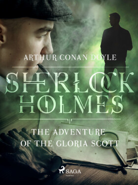 The Adventure of the Gloria Scott - Sir Arthur Conan Doyle