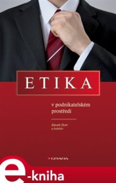 Etika v podnikatelském prostředí - Zdenek Dytrt e-kniha