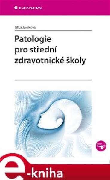 Patologie pro střední zdravotnické školy Jitka Janíková