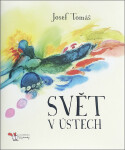 Svět v ústech - Josef Tomáš