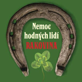 Nemoc hodných lidí Rakovina