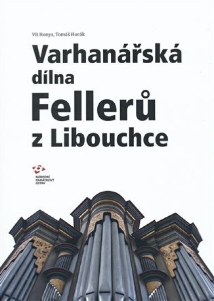 Varhanářská dílna Fellerů Libouchce Vít Honys