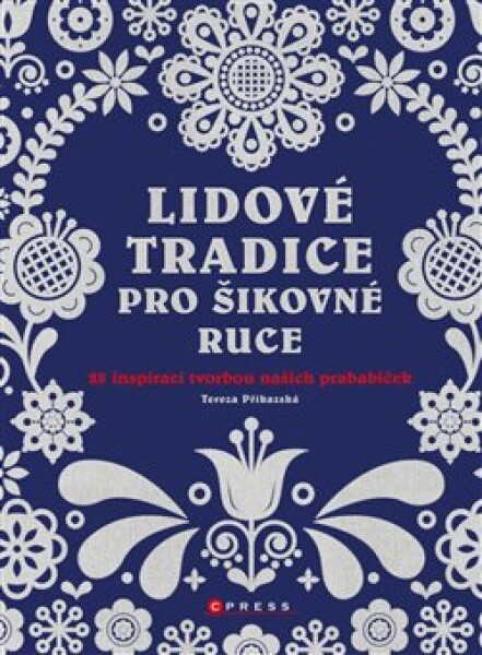 Lidové tradice pro šikovné ruce Tereza Příkazská