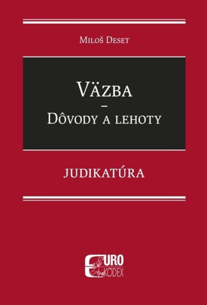 Väzba Dôvody lehoty
