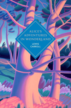 Alice´s Adventures in Wonderland and Through the Looking Glass - Lewis Carroll