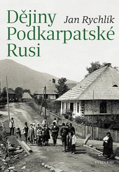 Dějiny Podkarpatské Rusi - Jan Rychlík