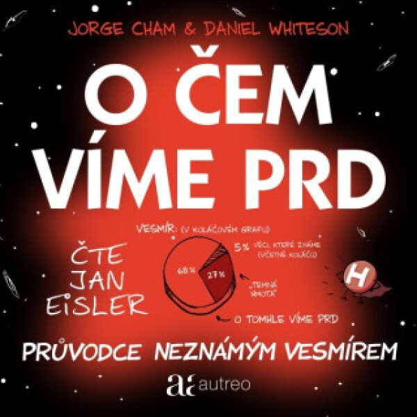 O čem víme prd – Průvodce neznámým vesmírem - Jorge Cham, Daniel Whiteson - audiokniha