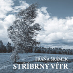 Stříbrný vítr - Fráňa Šrámek - audiokniha
