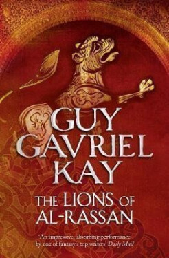 The Lions of Al-Rassan - Guy Gavriel Kay