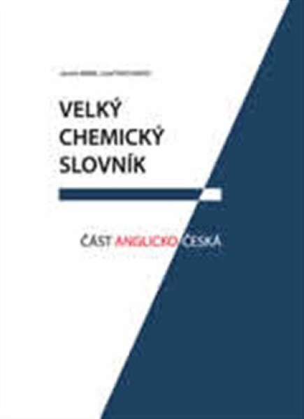 Velký chemický slovník: Část anglicko-česká Jaromír Mindl, Josef Panchartek