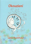 Okouzlení Jana Bystřická