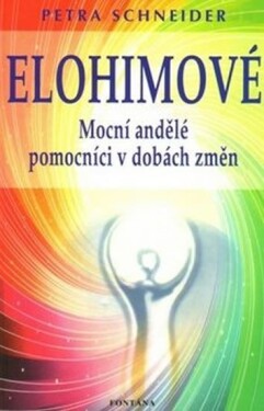 Elohimové Mocní andělé pomocníci dobách změn Petra