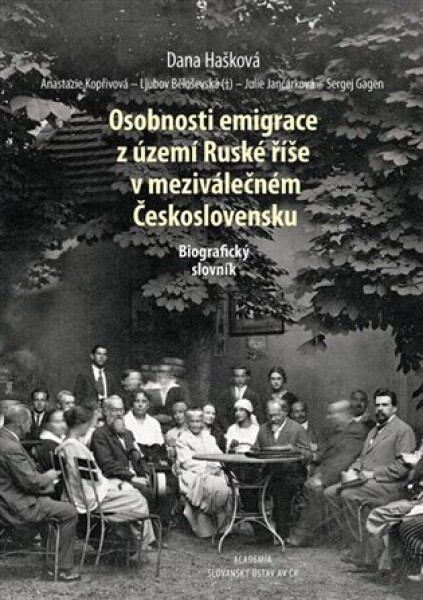 Osobnosti emigrace území Ruské říše meziválečném Československu Dana Hašková