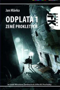 Agent JFK 019 - Země prokletých - Jan Hlávka