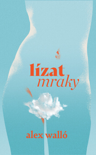 Lízat mraky - Alex Walló