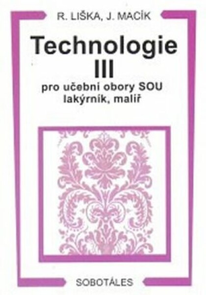 Technologie III pro učební obory SOU lakýrník, malíř