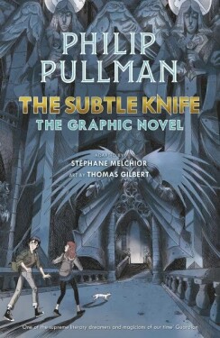 The Subtle Knife: The Graphic Novel - Philip Pullman