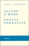Čestně o bohu. Debata pokračuje - John Robinson