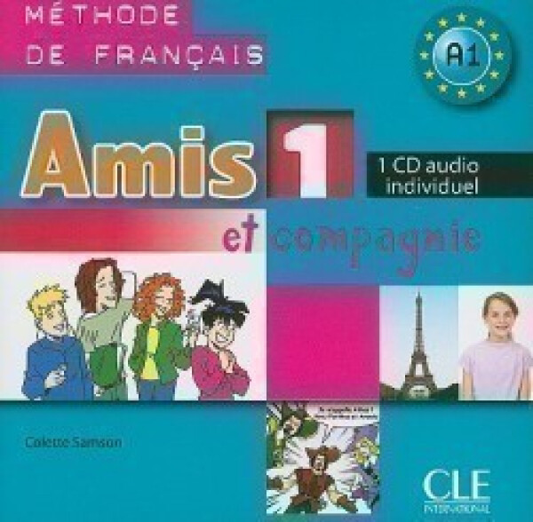 Amis et compagnie 1: CD audio individuel - Colette Samson