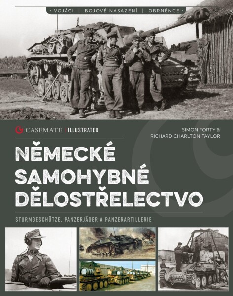 Německé samohybné dělostřelectvo - Sturmgeschütze, Panzerjäger a Panzerartillerie - Simon Forty