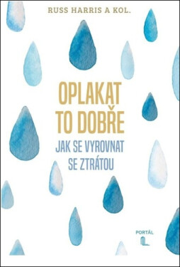 Oplakat to dobře - Jak se vyrovnat se ztrátou - Russ Harris