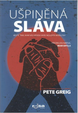 Ušpiněná sláva - Běžte tam, kam vás vedou vaše nejlepší modlitby (poškozená) - Pete Greig