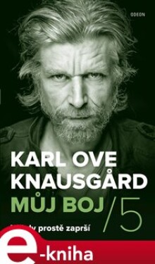 Můj boj Někdy prostě zaprší Karl Ove Knausgard