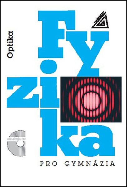 Fyzika pro gymnázia Optika + CD