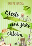 Štěstí voní jako chleba - Pauline Maiová - e-kniha