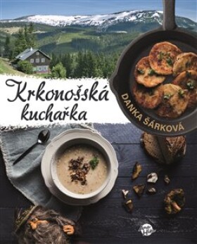 Krkonošská kuchařka Danka Šárková