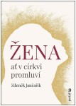 Žena ať církvi promluví Zdeněk Jančařík