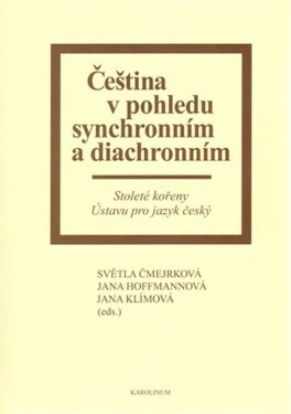 Čeština v pohledu synchronním a diachronním - kolektiv autorů