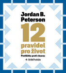 12 pravidel pro život - Protilátka proti chaosu - 2 CDmp3 (Čte Aleš Procházka) - Jordan B. Peterson