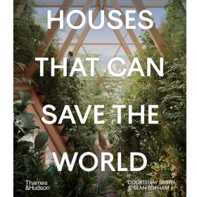 New Mags Houses That Can Save the World, Courtenay Smith, Sean Topham, zelená barva, papír