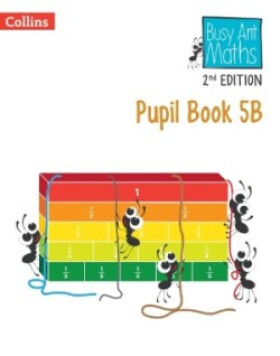 Busy Ant Maths Pupil Book 5B (2nd Edition) - Jurgensen Elizabeth; Mumford, Jeanette; Roberts Sandra