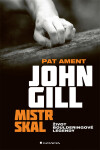 John Gill mistr skal - Život boulderingové legendy - Pat Ament