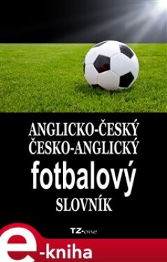 Anglicko-český/ česko-anglický fotbalový slovník e-kniha