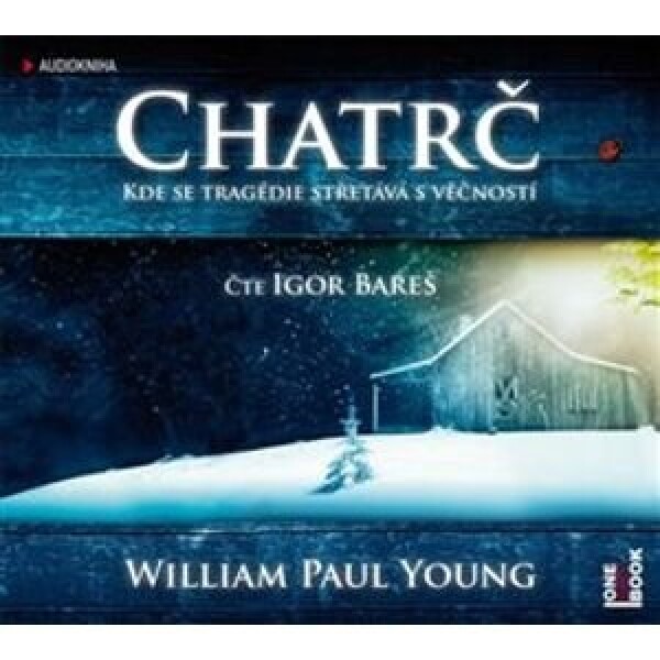 Chatrč - audioknihovna - William Paul Young