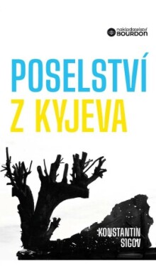 Poselství z Kyjeva o Ukrajině a Evropě - Konstantin Sigov - e-kniha