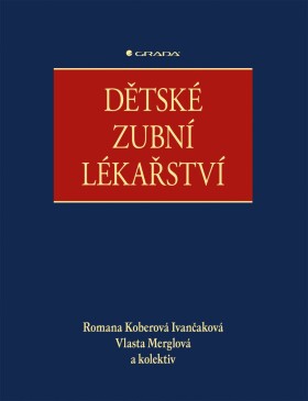 Dětské zubní lékařství - Romana Koberová Ivančáková