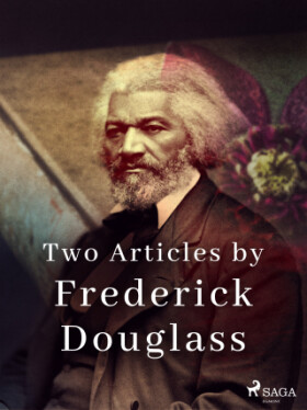 Two Articles by Frederick Douglass - Frederick Douglass - e-kniha