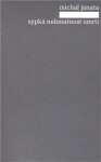 Sypká nehmatnost smrti Michal Janata