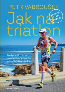 Jak na triatlon Petr Vabroušek