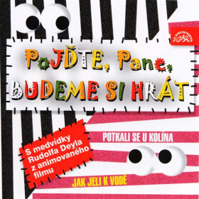Pojďte, pane, budeme si hrát - Břetislav Pojar