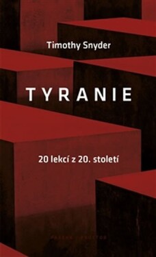 Tyranie: 20 lekcí 20 století Timothy Snyder