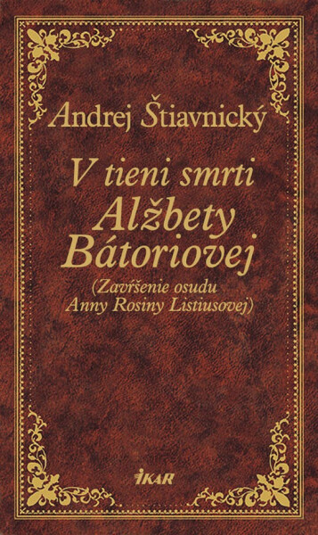 V tieni smrti Alžbety Bátoriovej - Andrej Štiavnický