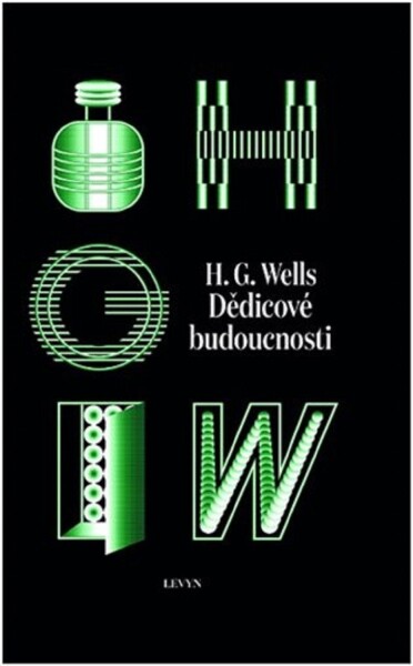 Dědicové budoucnosti Herbert George Wells