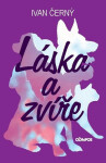 Láska a zvíře - Ivan R. Černý